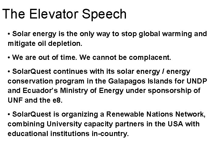 The Elevator Speech • Solar energy is the only way to stop global warming