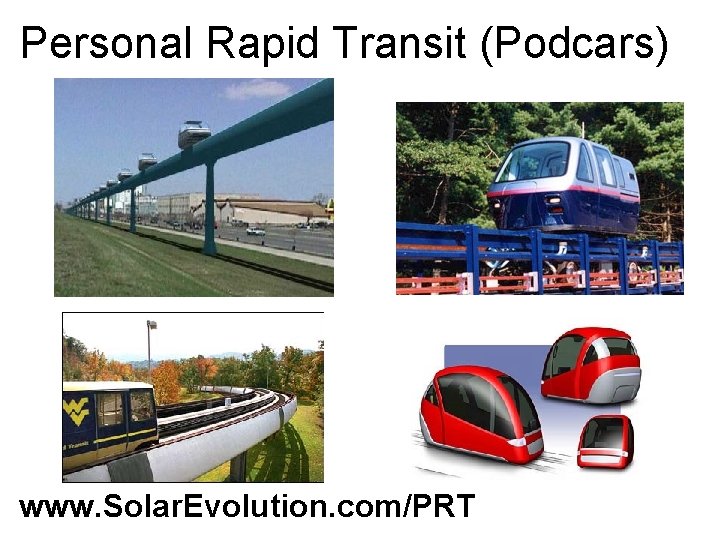 Personal Rapid Transit (Podcars) www. Solar. Evolution. com/PRT 