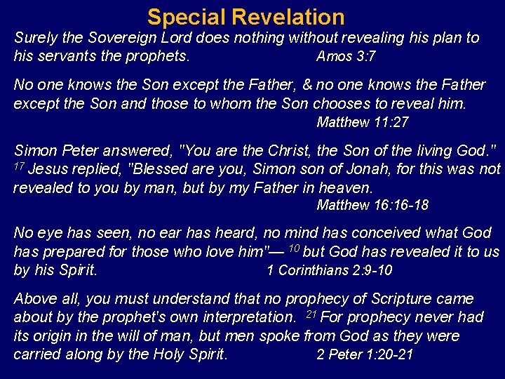 Special Revelation Surely the Sovereign Lord does nothing without revealing his plan to his