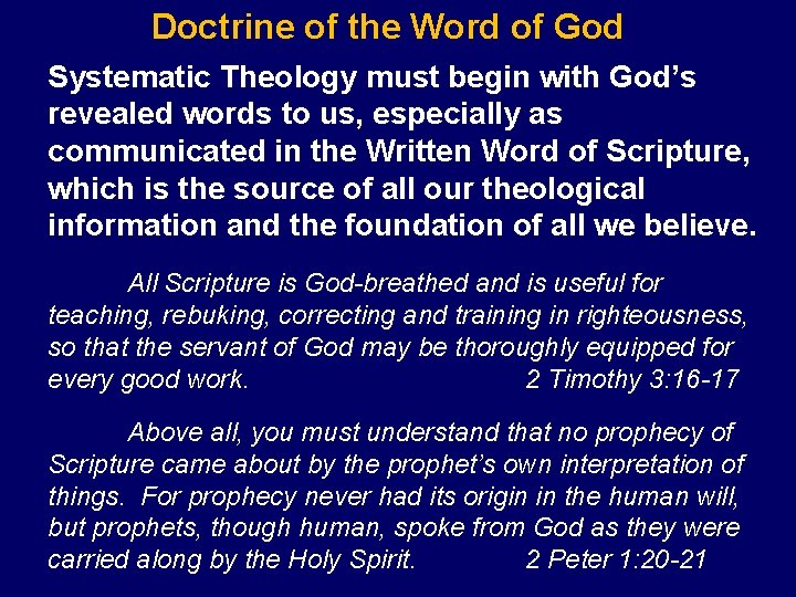 Doctrine of the Word of God Systematic Theology must begin with God’s revealed words