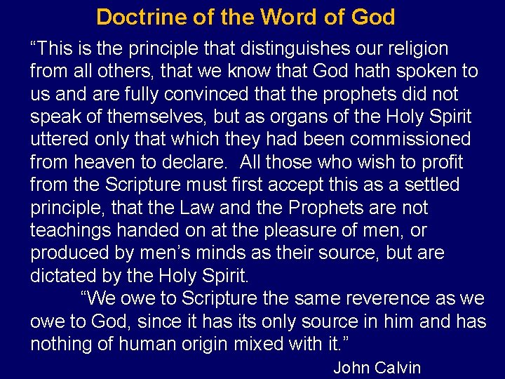 Doctrine of the Word of God “This is the principle that distinguishes our religion