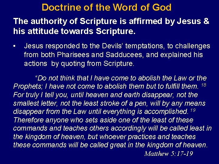 Doctrine of the Word of God The authority of Scripture is affirmed by Jesus