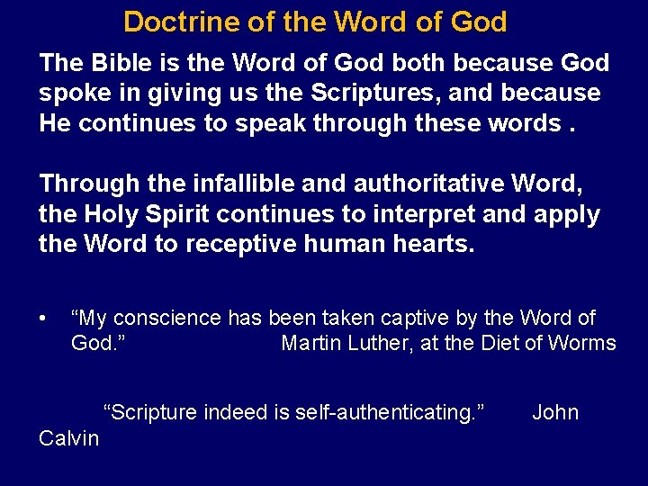 Doctrine of the Word of God The Bible is the Word of God both