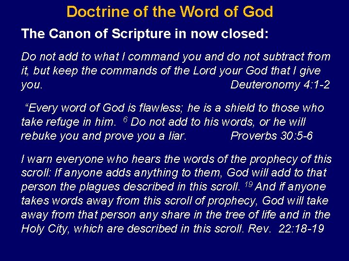 Doctrine of the Word of God The Canon of Scripture in now closed: Do