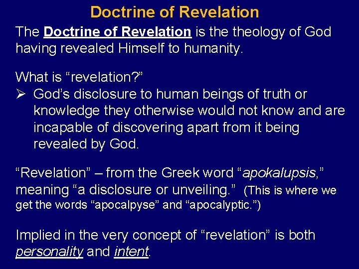 Doctrine of Revelation The Doctrine of Revelation is theology of God having revealed Himself