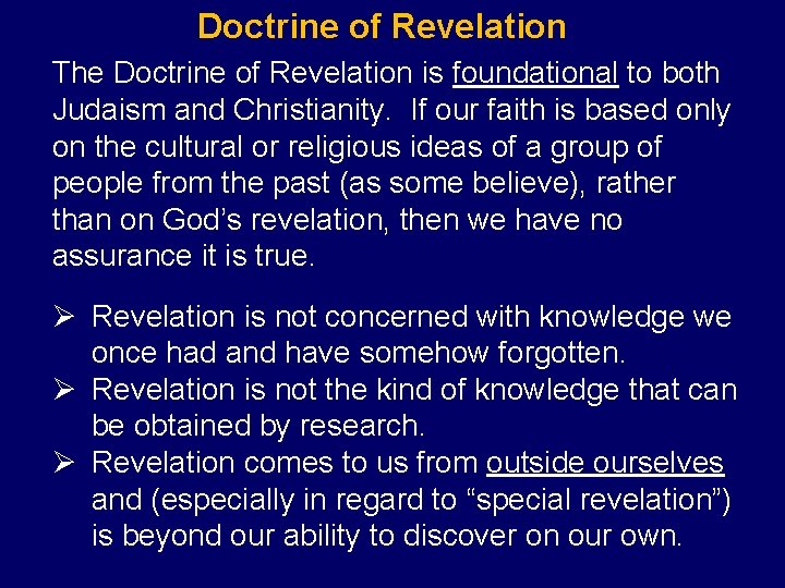 Doctrine of Revelation The Doctrine of Revelation is foundational to both Judaism and Christianity.