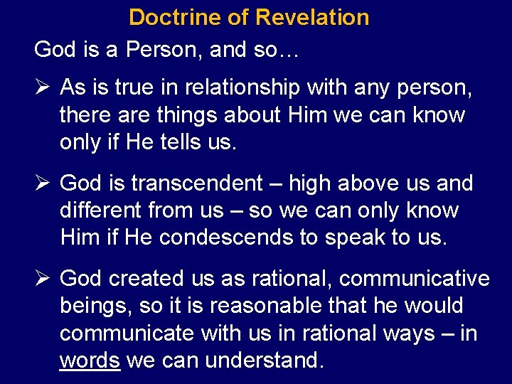 Doctrine of Revelation God is a Person, and so… Ø As is true in