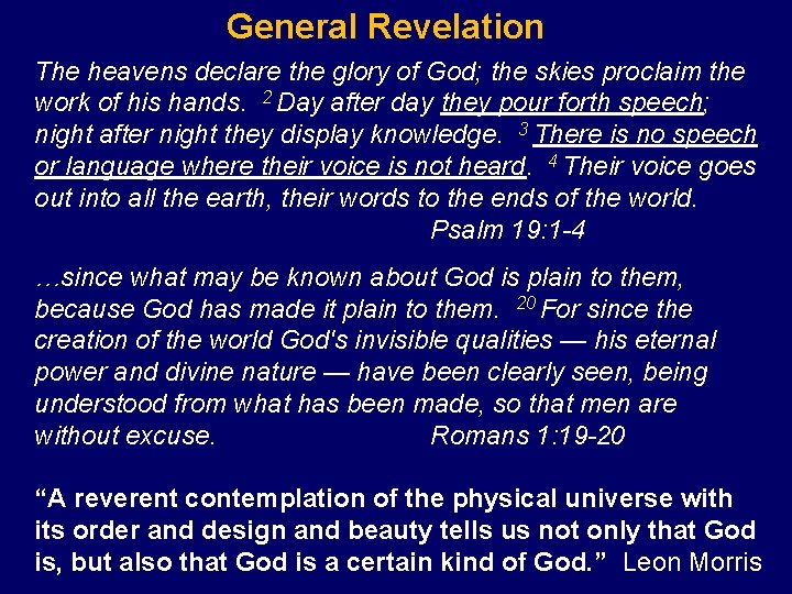 General Revelation The heavens declare the glory of God; the skies proclaim the work