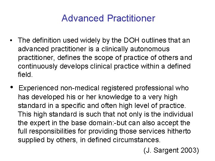 Advanced Practitioner • The definition used widely by the DOH outlines that an advanced
