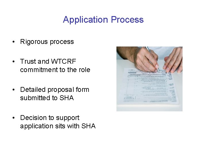 Application Process • Rigorous process • Trust and WTCRF commitment to the role •
