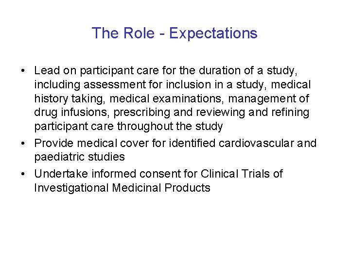 The Role - Expectations • Lead on participant care for the duration of a