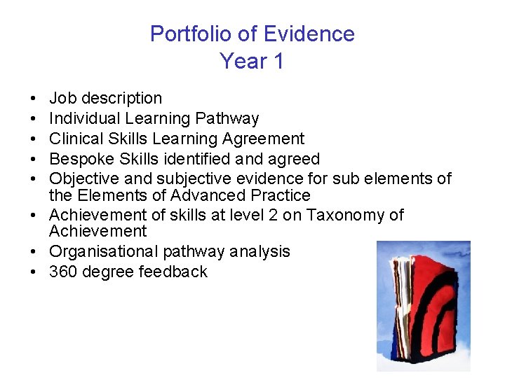 Portfolio of Evidence Year 1 • • • Job description Individual Learning Pathway Clinical