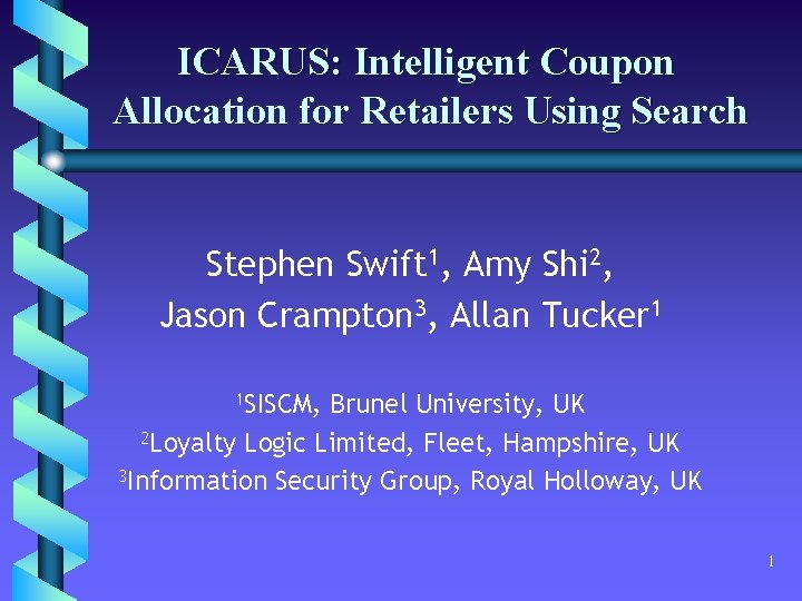 ICARUS: Intelligent Coupon Allocation for Retailers Using Search Stephen Swift 1, Amy Shi 2,