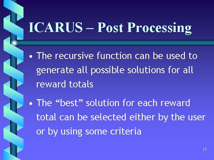 ICARUS – Post Processing • The recursive function can be used to generate all