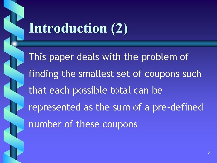 Introduction (2) This paper deals with the problem of finding the smallest set of