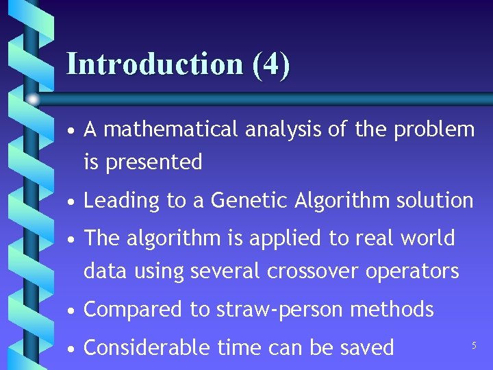 Introduction (4) • A mathematical analysis of the problem is presented • Leading to