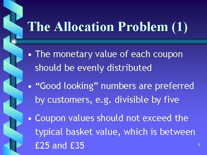 The Allocation Problem (1) • The monetary value of each coupon should be evenly