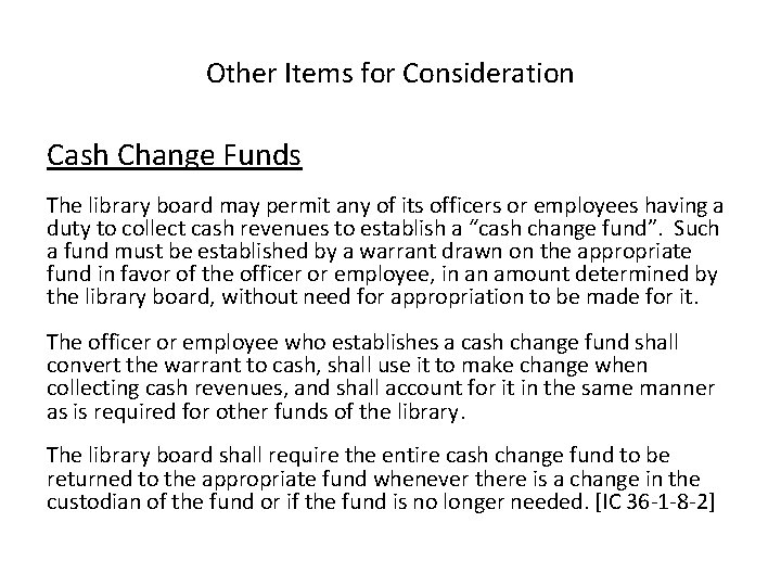 Other Items for Consideration Cash Change Funds The library board may permit any of