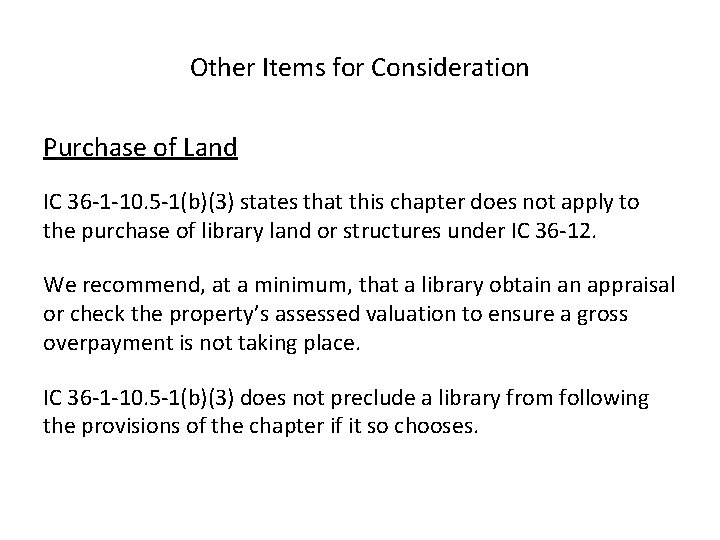 Other Items for Consideration Purchase of Land IC 36 -1 -10. 5 -1(b)(3) states