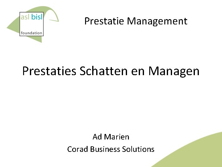 Prestatie Management Prestaties Schatten en Managen Ad Marien Corad Business Solutions 