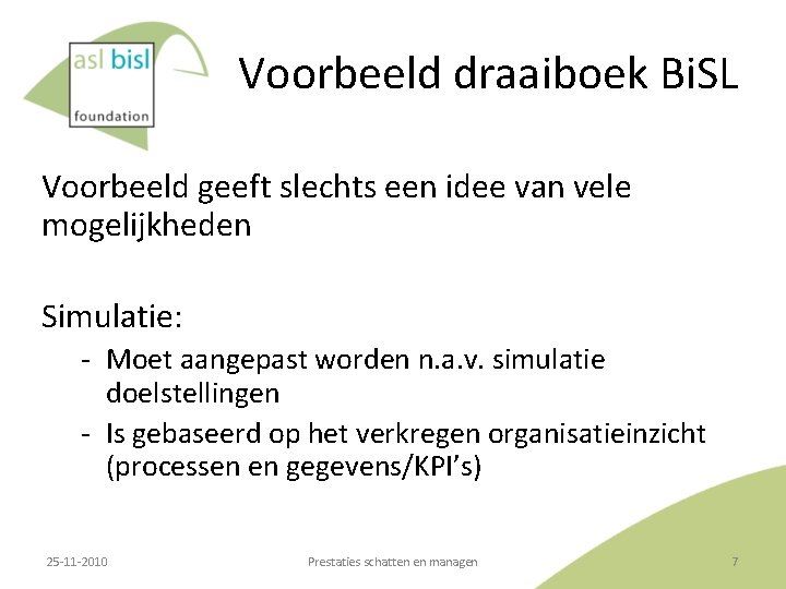 Voorbeeld draaiboek Bi. SL Voorbeeld geeft slechts een idee van vele mogelijkheden Simulatie: ‐