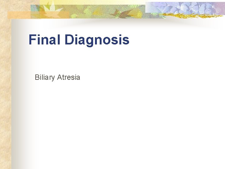 Final Diagnosis Biliary Atresia 