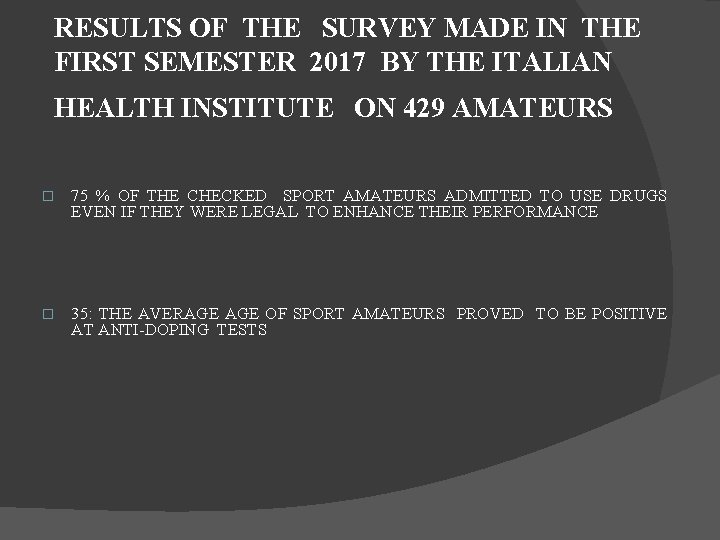 RESULTS OF THE SURVEY MADE IN THE FIRST SEMESTER 2017 BY THE ITALIAN HEALTH