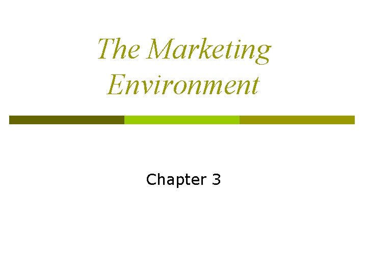The Marketing Environment Chapter 3 