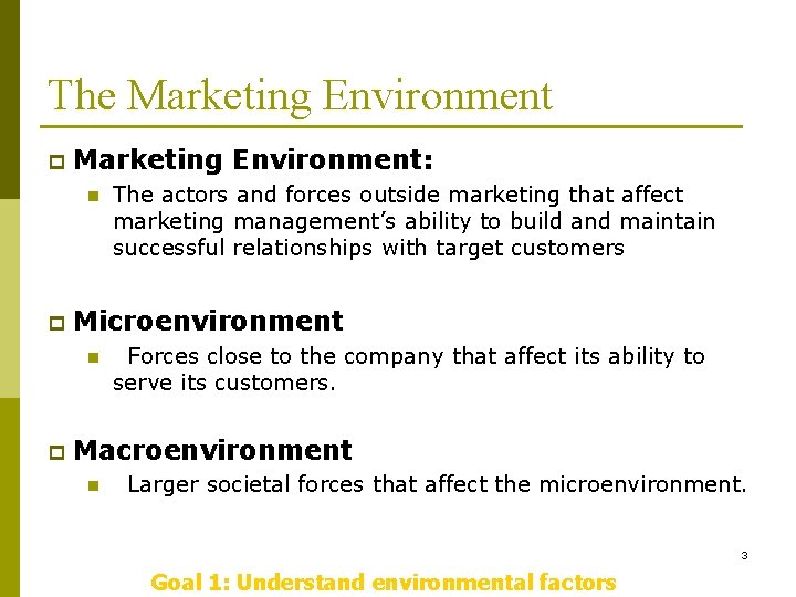 The Marketing Environment p Marketing Environment: n p Microenvironment n p The actors and