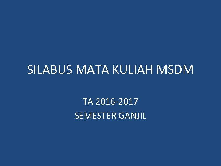 SILABUS MATA KULIAH MSDM TA 2016 -2017 SEMESTER GANJIL 