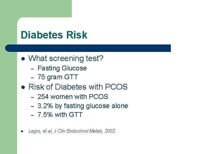 Diabetes Risk l What screening test? – – l Risk of Diabetes with PCOS