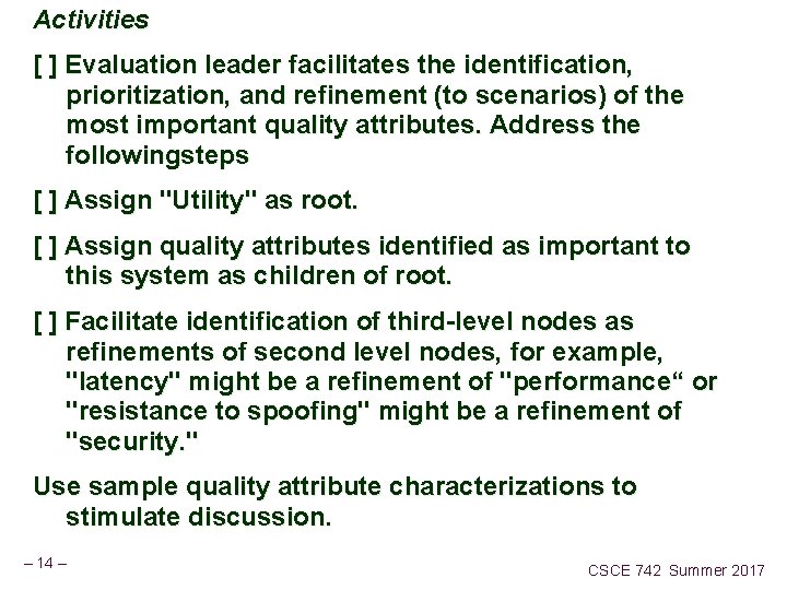 Activities [ ] Evaluation leader facilitates the identification, prioritization, and refinement (to scenarios) of