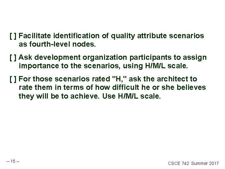 [ ] Facilitate identification of quality attribute scenarios as fourth-level nodes. [ ] Ask