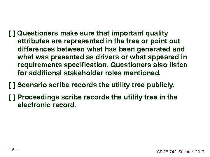 [ ] Questioners make sure that important quality attributes are represented in the tree
