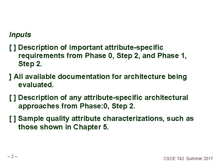 Inputs [ ] Description of important attribute-specific requirements from Phase 0, Step 2, and