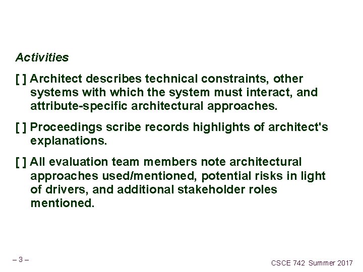 Activities [ ] Architect describes technical constraints, other systems with which the system must