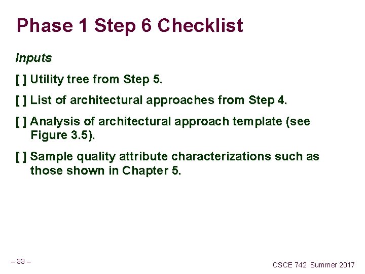Phase 1 Step 6 Checklist Inputs [ ] Utility tree from Step 5. [