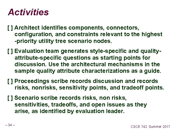 Activities [ ] Architect identifies components, connectors, configuration, and constraints relevant to the highest