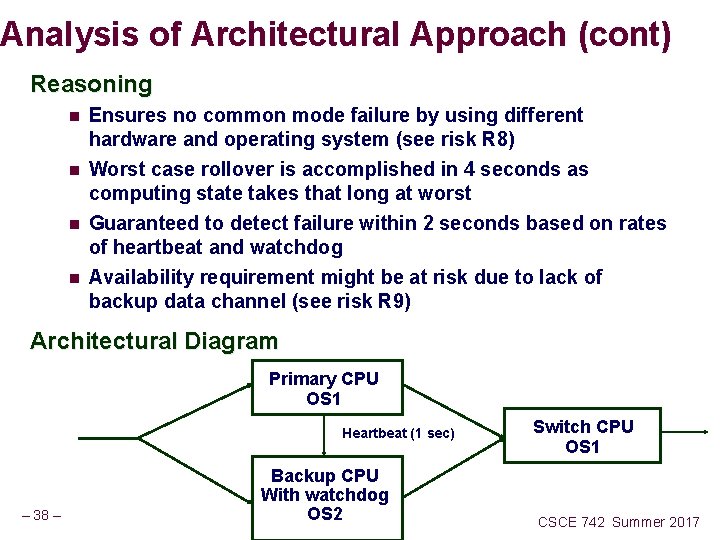 Analysis of Architectural Approach (cont) Reasoning n n Ensures no common mode failure by
