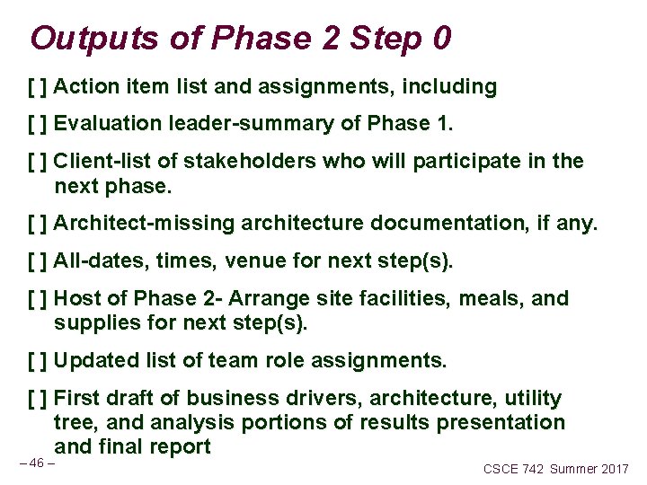 Outputs of Phase 2 Step 0 [ ] Action item list and assignments, including