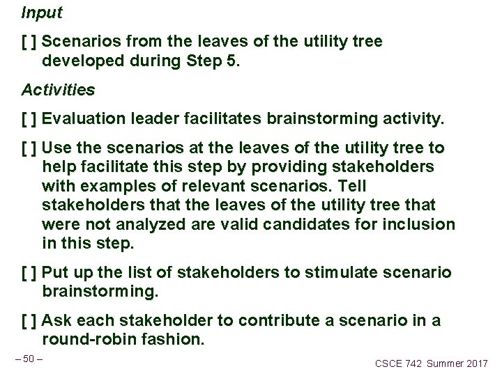 Input [ ] Scenarios from the leaves of the utility tree developed during Step