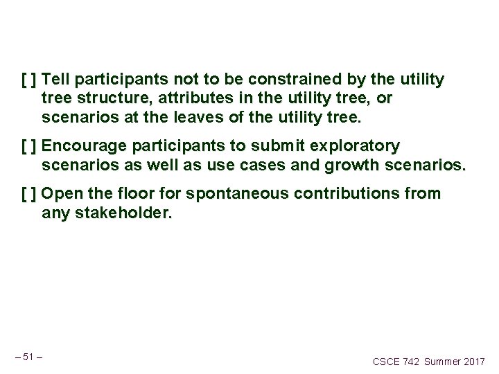 [ ] Tell participants not to be constrained by the utility tree structure, attributes