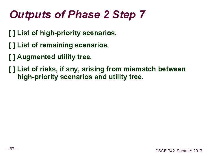 Outputs of Phase 2 Step 7 [ ] List of high-priority scenarios. [ ]