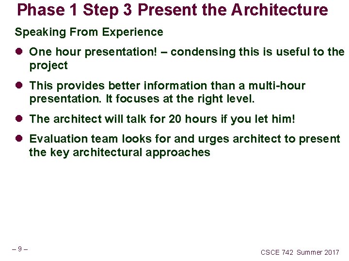 Phase 1 Step 3 Present the Architecture Speaking From Experience l One hour presentation!