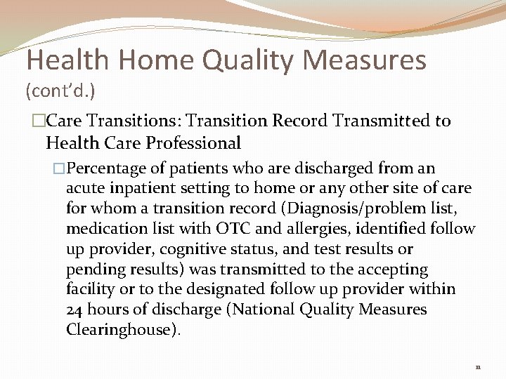 Health Home Quality Measures (cont’d. ) �Care Transitions: Transition Record Transmitted to Health Care