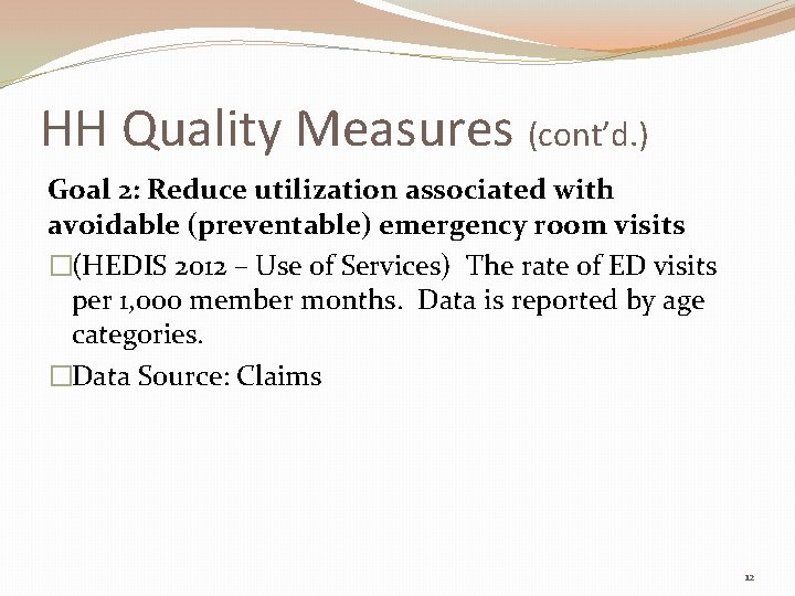 HH Quality Measures (cont’d. ) Goal 2: Reduce utilization associated with avoidable (preventable) emergency