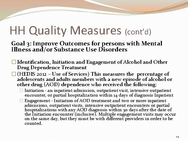 HH Quality Measures (cont’d) Goal 3: Improve Outcomes for persons with Mental Illness and/or