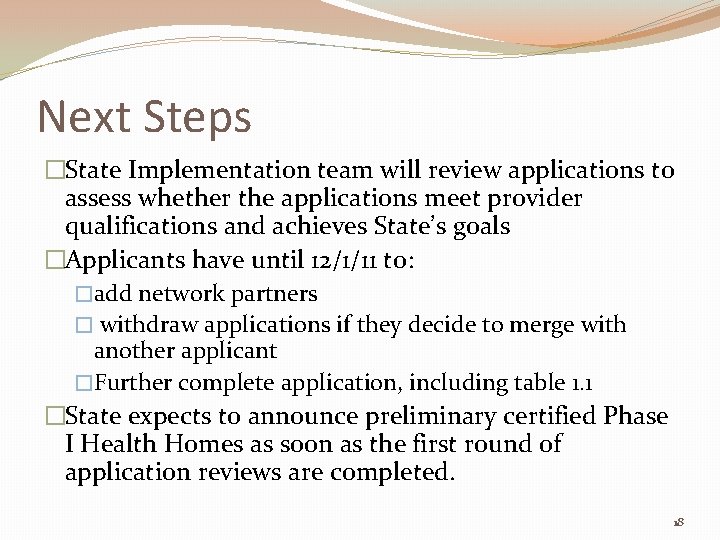 Next Steps �State Implementation team will review applications to assess whether the applications meet