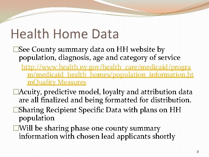 Health Home Data �See County summary data on HH website by population, diagnosis, age