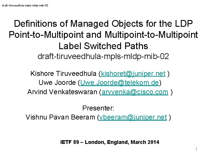 draft-tiruveedhula-mpls-mldp-mib-02 Definitions of Managed Objects for the LDP Point-to-Multipoint and Multipoint-to-Multipoint Label Switched Paths
